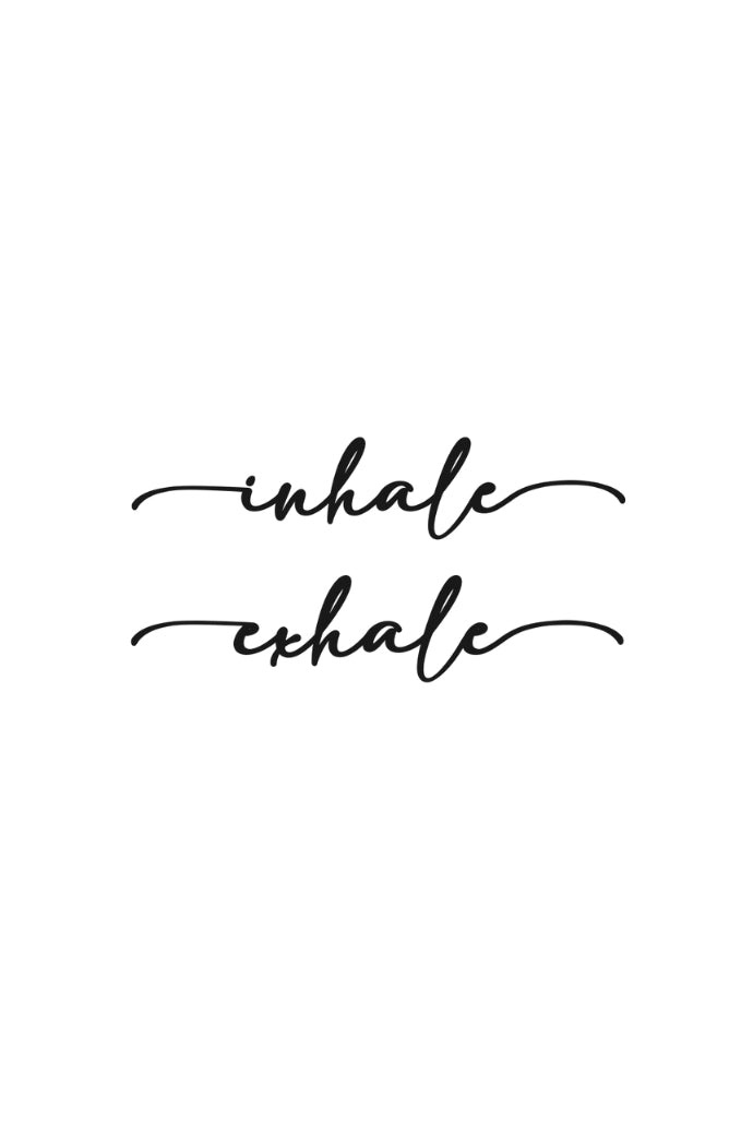 Inhale Exhale